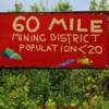 60 Mile Mining District (40 miles west of Dawson City, Yukon)